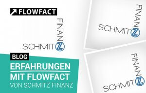 Read more about the article Erfahrungen mit FLOWFACT bei Schmitz Finanz<span class="wtr-time-wrap after-title"><span class="wtr-time-number">4</span> min Lesezeit</span>